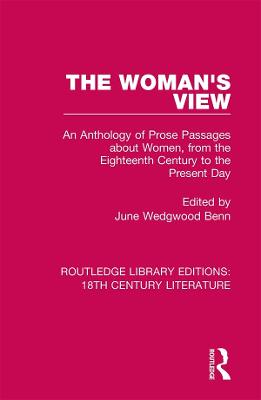 Woman's View: An Anthology of Prose Passages about Women, from the Eighteenth Century to  the Present Day