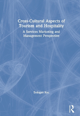 Cross-Cultural Aspects of Tourism and Hospitality: A Services Marketing and Management Perspective