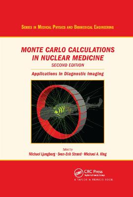 Monte Carlo Calculations in Nuclear Medicine: Applications in Diagnostic Imaging 2nd edition