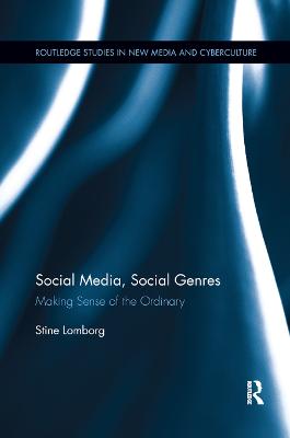 Social Media, Social Genres: Making Sense of the Ordinary