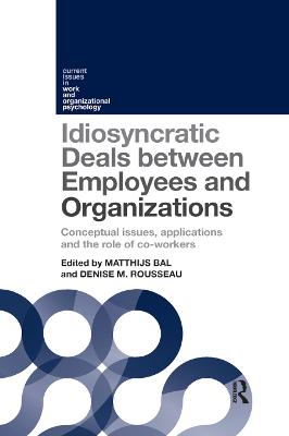 Idiosyncratic Deals between Employees and Organizations: Conceptual issues, applications and the role of co-workers