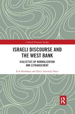 Israeli Discourse and the West Bank: Dialectics of Normalization and Estrangement