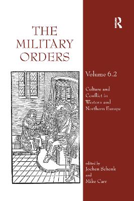 Military Orders Volume VI (Part 2): Culture and Conflict in Western and Northern Europe