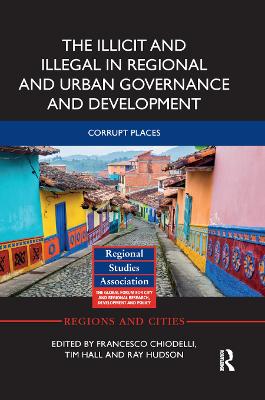 Illicit and Illegal in Regional and Urban Governance and Development: Corrupt Places