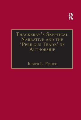Thackerays Skeptical Narrative and the Perilous Trade of Authorship