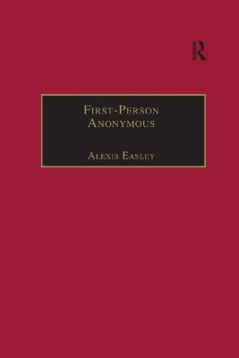 First-Person Anonymous: Women Writers and Victorian Print Media, 18301870