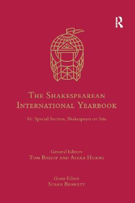 Shakespearean International Yearbook: 16: Special Section, Shakespeare on Site