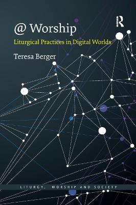 @ Worship: Liturgical Practices in Digital Worlds