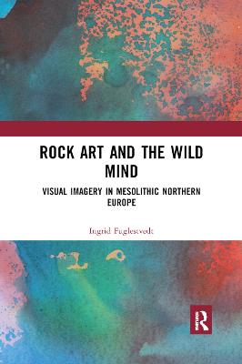 Rock Art and the Wild Mind: Visual Imagery in Mesolithic Northern Europe