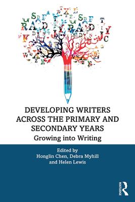 Developing Writers Across the Primary and Secondary Years: Growing into Writing
