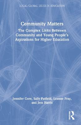 Community Matters: The Complex Links Between Community and Young People's Aspirations for  Higher Education