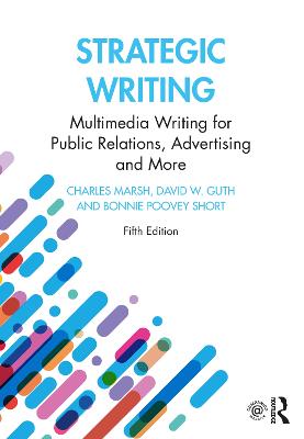 Strategic Writing: Multimedia Writing for Public Relations, Advertising and More 5th edition