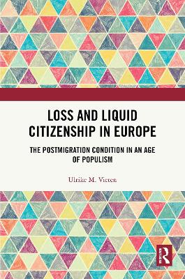 Loss and Liquid Citizenship in Europe: The Postmigration Condition in an Age of Populism
