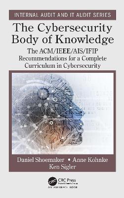 Cybersecurity Body of Knowledge: The ACM/IEEE/AIS/IFIP Recommendations for a Complete Curriculum in  Cybersecurity