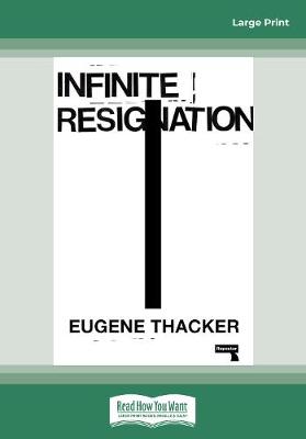 Infinite Resignation: On Pessimism Large type / large print edition