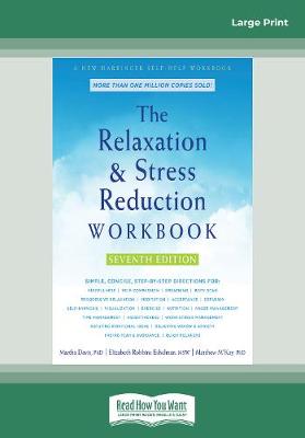 Relaxation and Stress Reduction Workbook Large type / large print edition