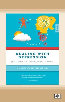 Dealing With Depression: Simple ways to get your life back [ Dyslexic Edition]
