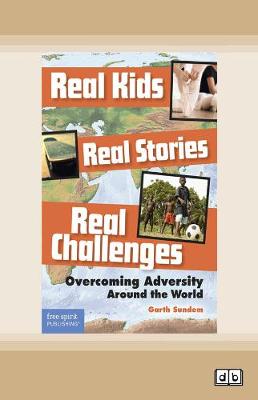 Real Kids, Real Stories, Real Challenges:: Overcoming Adversity Around the World [ Dyslexic Edition]