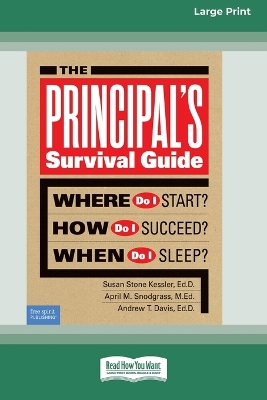 Principal's Survival Guide: Where Do I Start? How Do I Succeed? & When Do I Sleep? [ Standard Large Print]