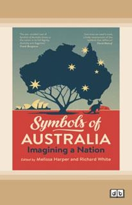 Symbols of Australia: Uncovering the stories behind the myths [ Dyslexic Edition]