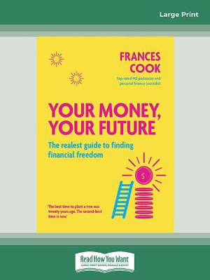 Your Money Your Future: The realest guide to finding financial freedom Large type / large print edition
