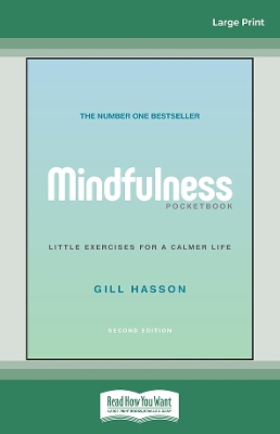 Mindfulness Pocketbook: Little Exercises for a Calmer Life, 2nd Edition Large type / large print edition