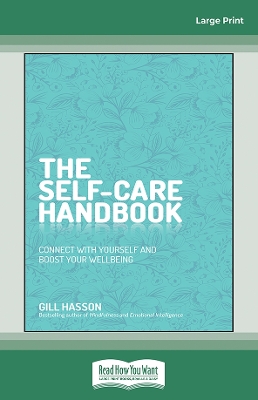 Self-Care Handbook: Connect with Yourself and Boost Your Wellbeing Large type / large print edition