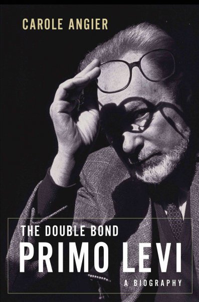 Double Bond: Primo Levi - A Biography