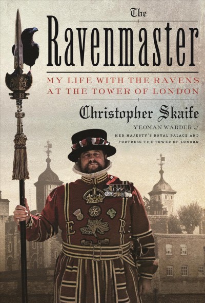 Ravenmaster: My Life with the Ravens at the Tower of London