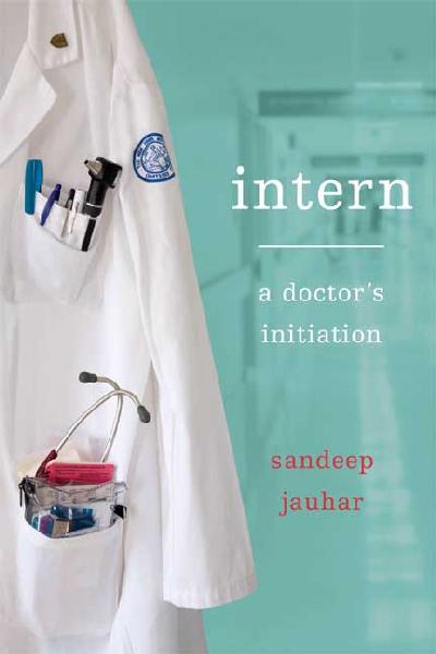 Intern: A Doctor's Initiation
