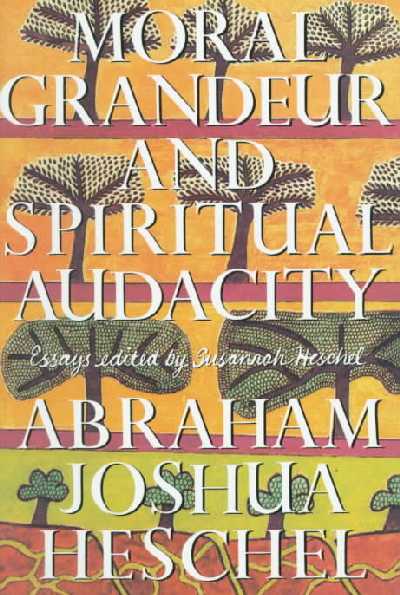 Moral Grandeur and Spiritual Audacity: Essays