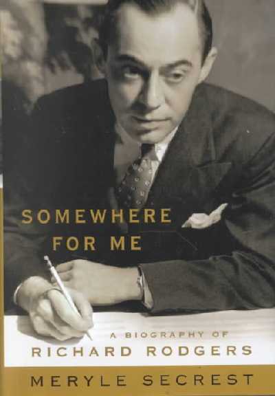 Somewhere for Me: A Biography of Richard Rogers