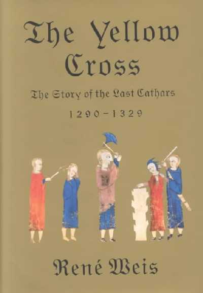 Yellow Cross: The Story of the Last Cathars American ed.