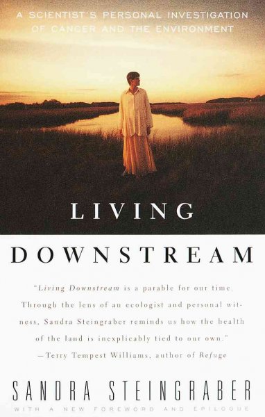 Living Downstream: A Scientist's Personal Investigation of Cancer and the Environment