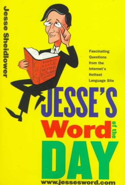 Jesse's Word of the Day: From Abacinate to Yonic