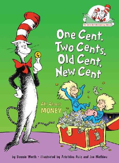 One Cent, Two Cents, Old Cent, New Cent: All about Money