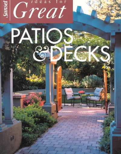 Ideas for Great Patios & Decks 2nd ed.