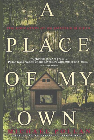Place of My Own: The Education of an Amateur Builder