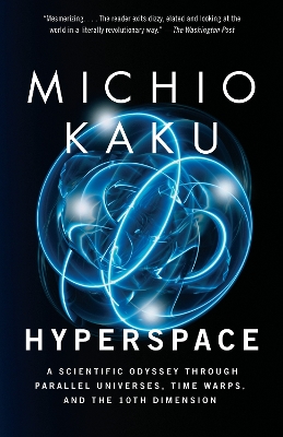 Hyperspace: A Scientific Odyssey Through Parallel Universes, Time Warps, and the 10th  Dimension