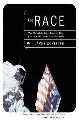 Race: The Complete True Story of How America Beat Russia to the Moon
