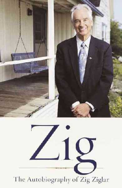 Zig: The Autobiography of Zig Ziglar