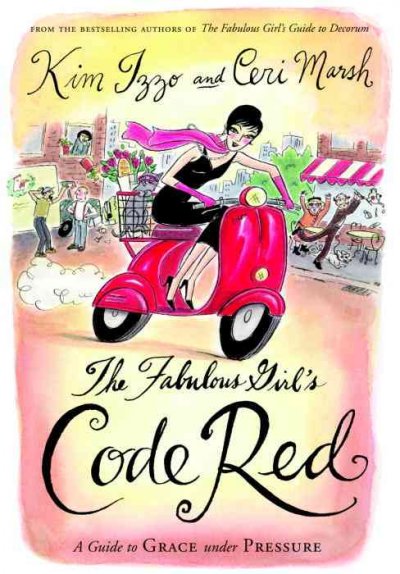Fabulous Girl's Code Red: A Guide to Grace Under Pressure
