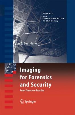 Imaging for Forensics and Security: From Theory to Practice 2009 ed.