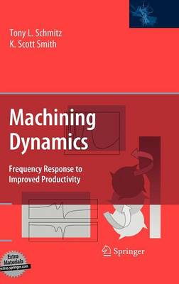 Machining Dynamics: Frequency Response to Improved Productivity 2009 ed.