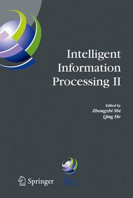 Intelligent Information Processing II: IFIP TC12/WG12.3 International Conference on Intelligent Information  Processing (IIP2004) October 21-23, 2004, Beijing, China 2005 ed.