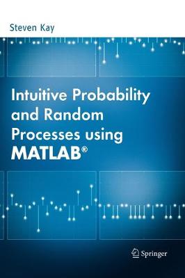 Intuitive Probability and Random Processes using MATLAB® 1st ed. 2006