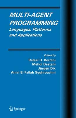 Multi-Agent Programming: Languages, Platforms and Applications 2005 ed.