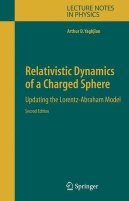 Relativistic Dynamics of a Charged Sphere: Updating the Lorentz-Abraham Model Second Edition 2006