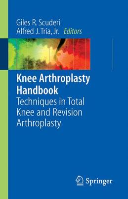 Knee Arthroplasty Handbook: Techniques in Total Knee and Revision Arthroplasty 2006 ed.