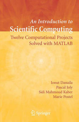 Introduction to Scientific Computing: Twelve Computational Projects Solved with MATLAB 2007 ed.